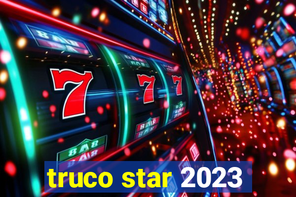 truco star 2023